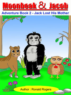 cover image of Moonbeak and Jacob Adventure Book 2-Jack Lost His Mother (Children's Book Age 3 to 8)
